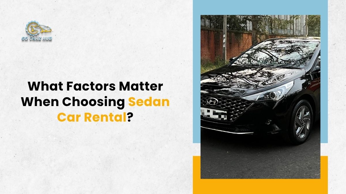 What Factors Matter When Choosing Sedan Car Rental?